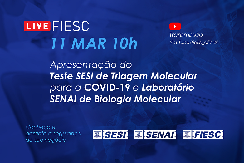 Apresentação do Teste SESI de Triagem Molecular para a COVID-19 e Laboratório SENAI de Biologia Molecular
