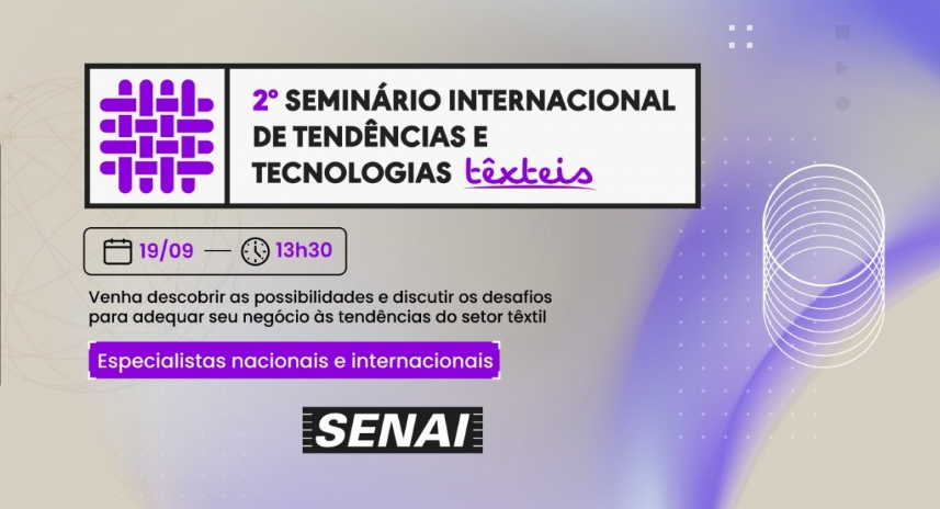 2º Seminário Internacional de Tendências e Tecnologias Têxteis em Blumenau 