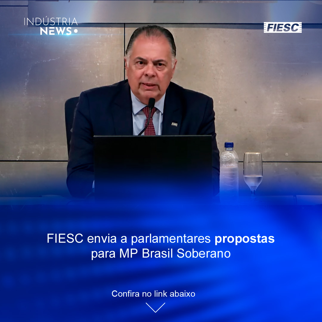 FIESC propõe mudanças na MP do tarifaço | Previsão de inflação cai abaixo de 5%