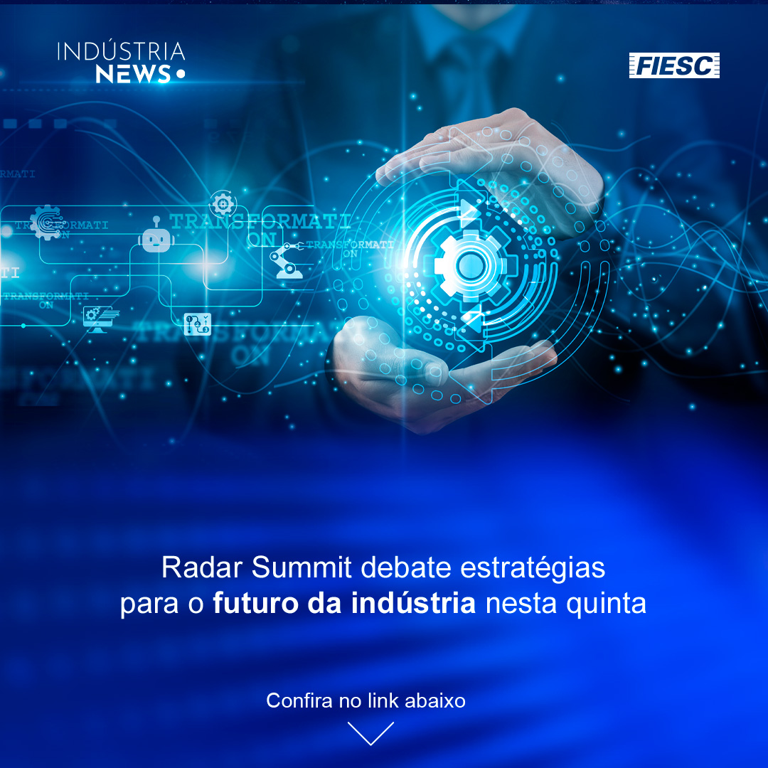 Radar Summit debate estratégias para o futuro da indústria nesta quinta