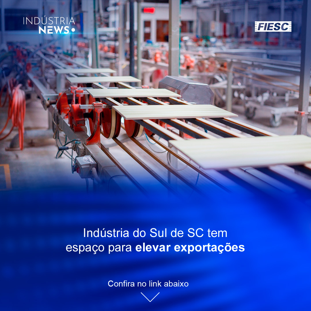 Indústria do Sul de SC tem espaço para elevar exportações