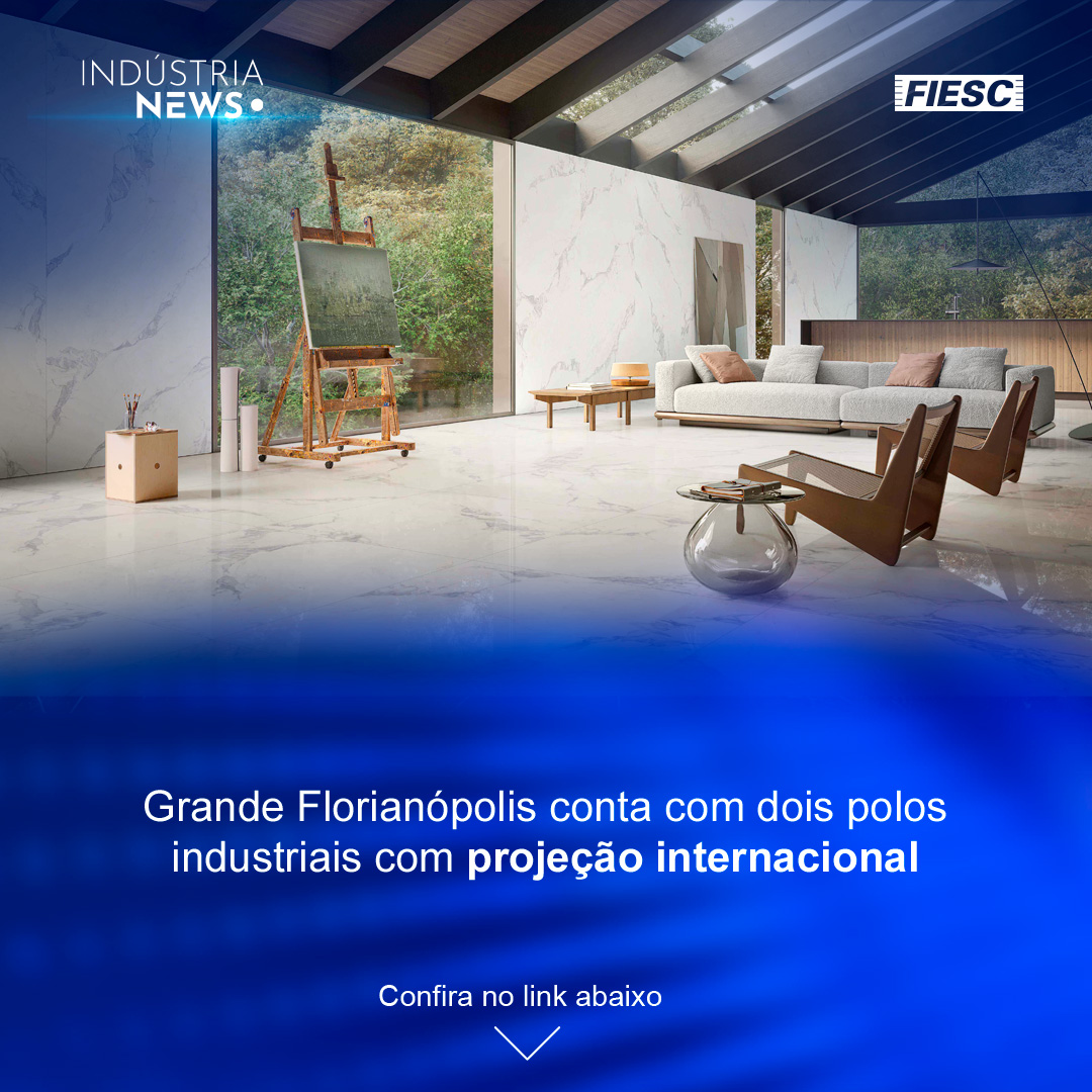 Grande Florianópolis conta com dois polos industriais com projeção internacional