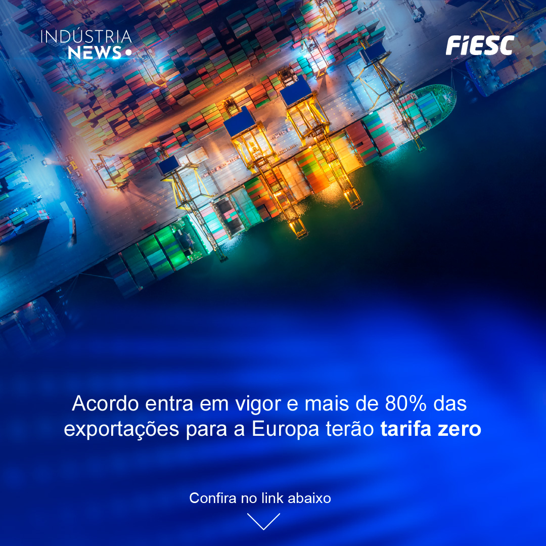 Acordo entra em vigor e mais de 80% das exportações para a Europa terão tarifa zero