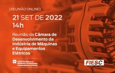 Reunião da sua Câmara de Desenvolvimento da Indústria de Máquinas e Equipamentos Elétricos