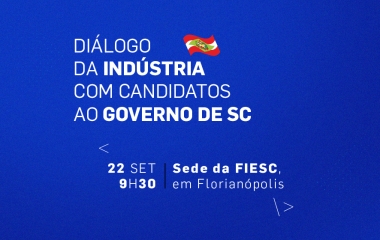 Nesta quinta, FIESC realiza Diálogo com Candidatos ao Governo de SC
