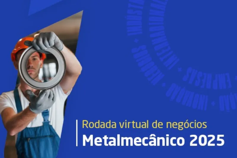 Abertas inscrições para rodadas de negócios para o setor metalmecânico 